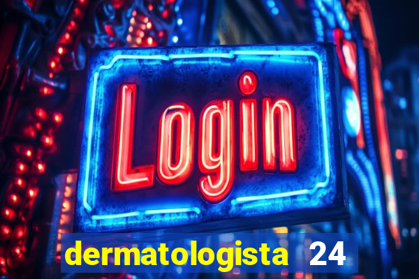 dermatologista 24 horas sp